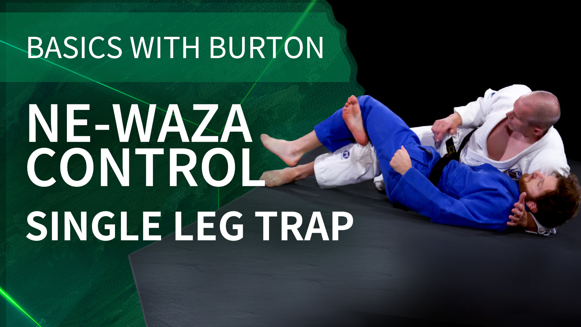 Ne-Waza Control - Single Leg Trap | Basics With Burton