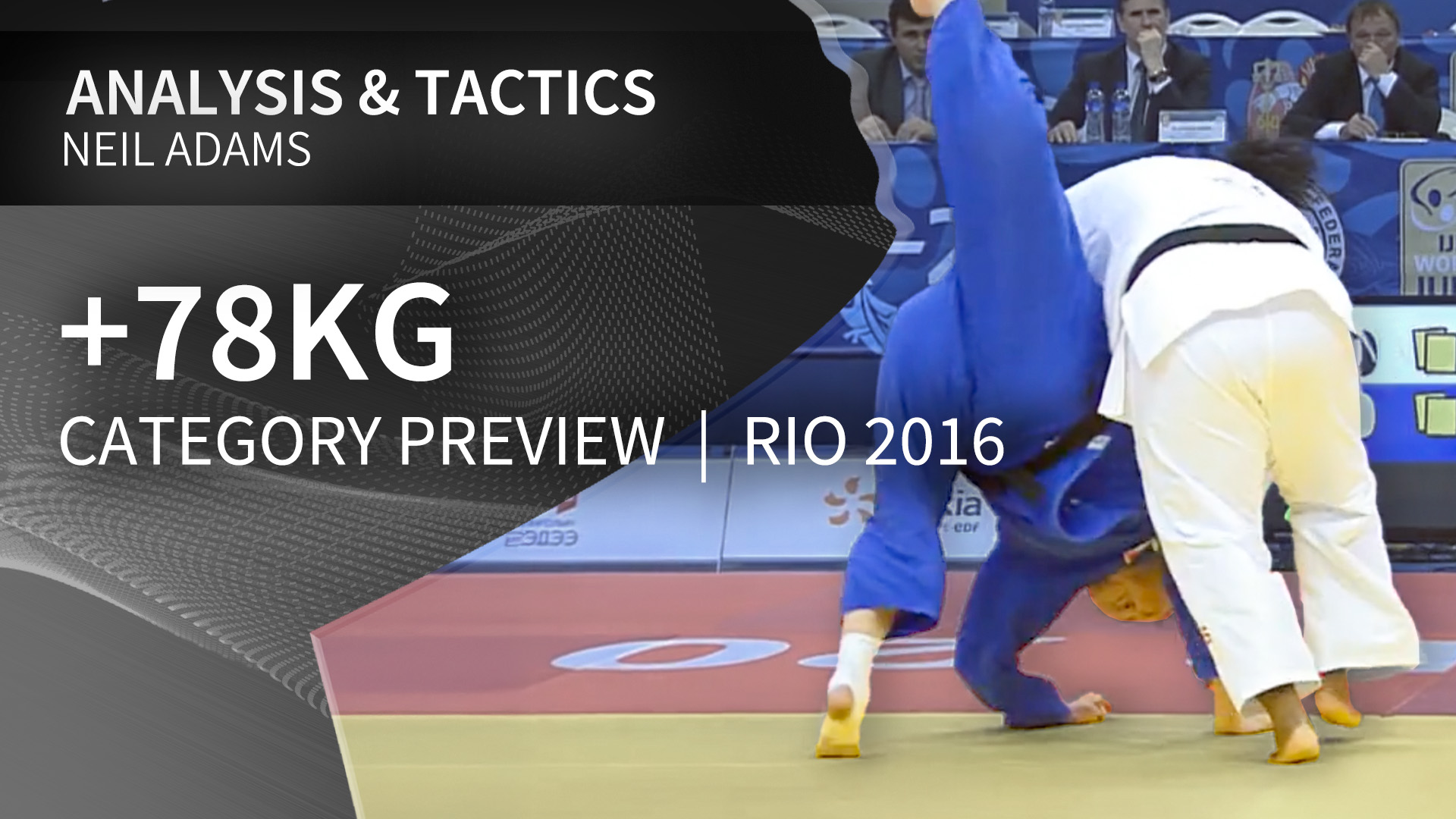 +78kg Category Preview | Neil Adams | Rio 2016