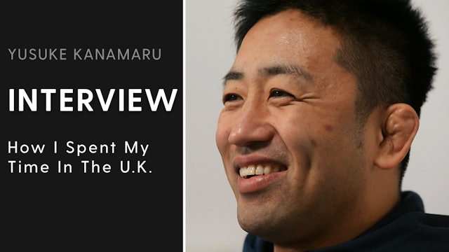 How I Spent My Time In The U.K. | Interview | Yusuke Kanamaru