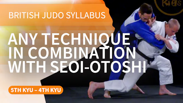 Any technique in combination with Seoi-otoshi