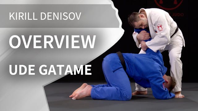 Overview | Ude Gatame | Kirill Denisov