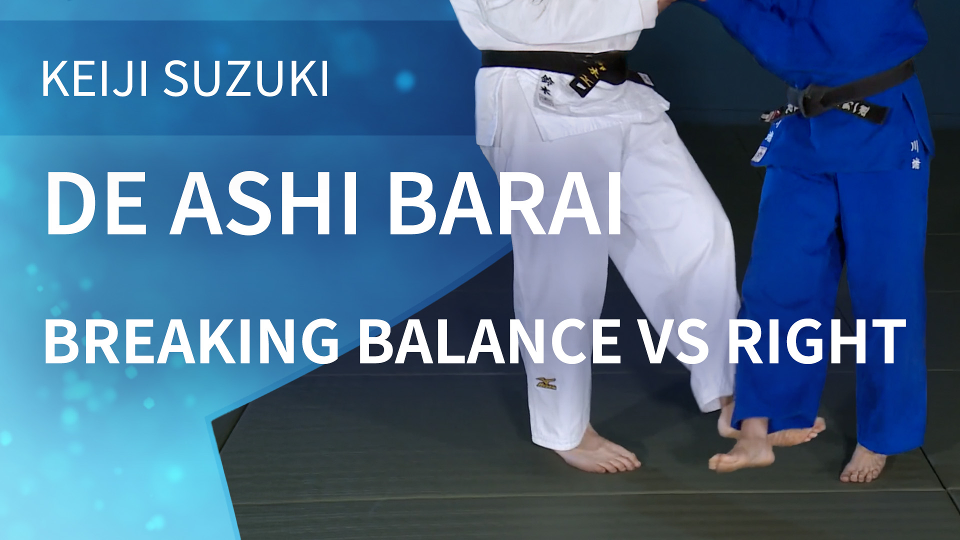 Breaking Balance VS Right | De Ashi Barai | Keiji Suzuki