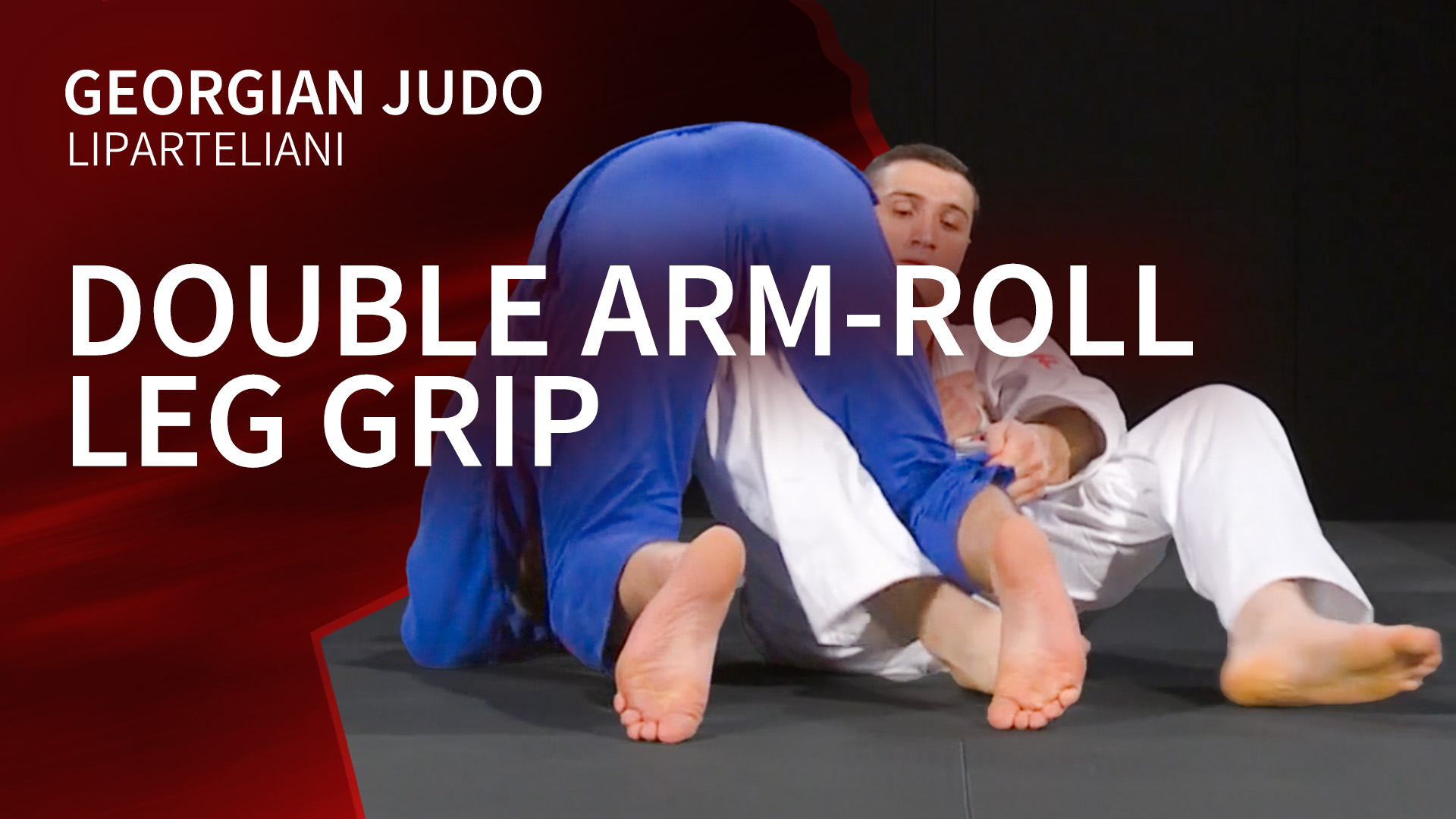 Double arm-roll - Leg grip | Liparteliani