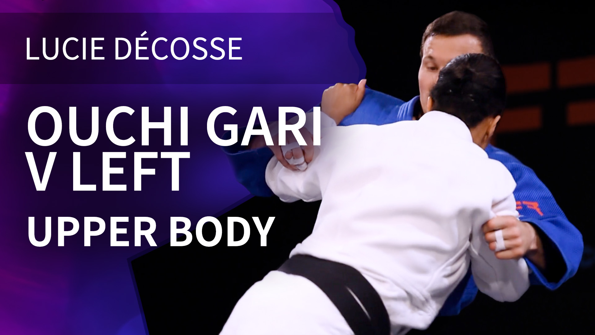 Upper Body | Ouchi gari v Left | Lucie Décosse