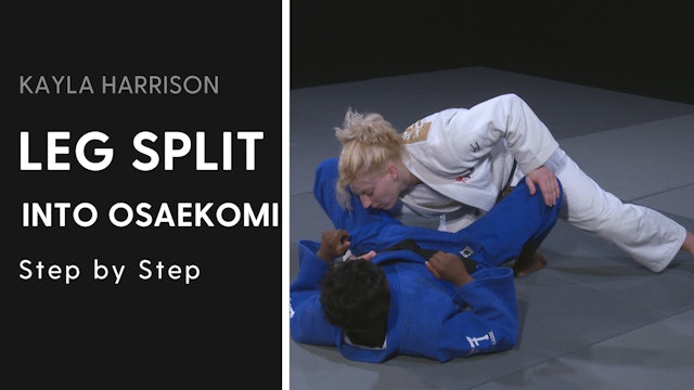 Step by Step | Leg split into Osaekomi | Kayla Harrison