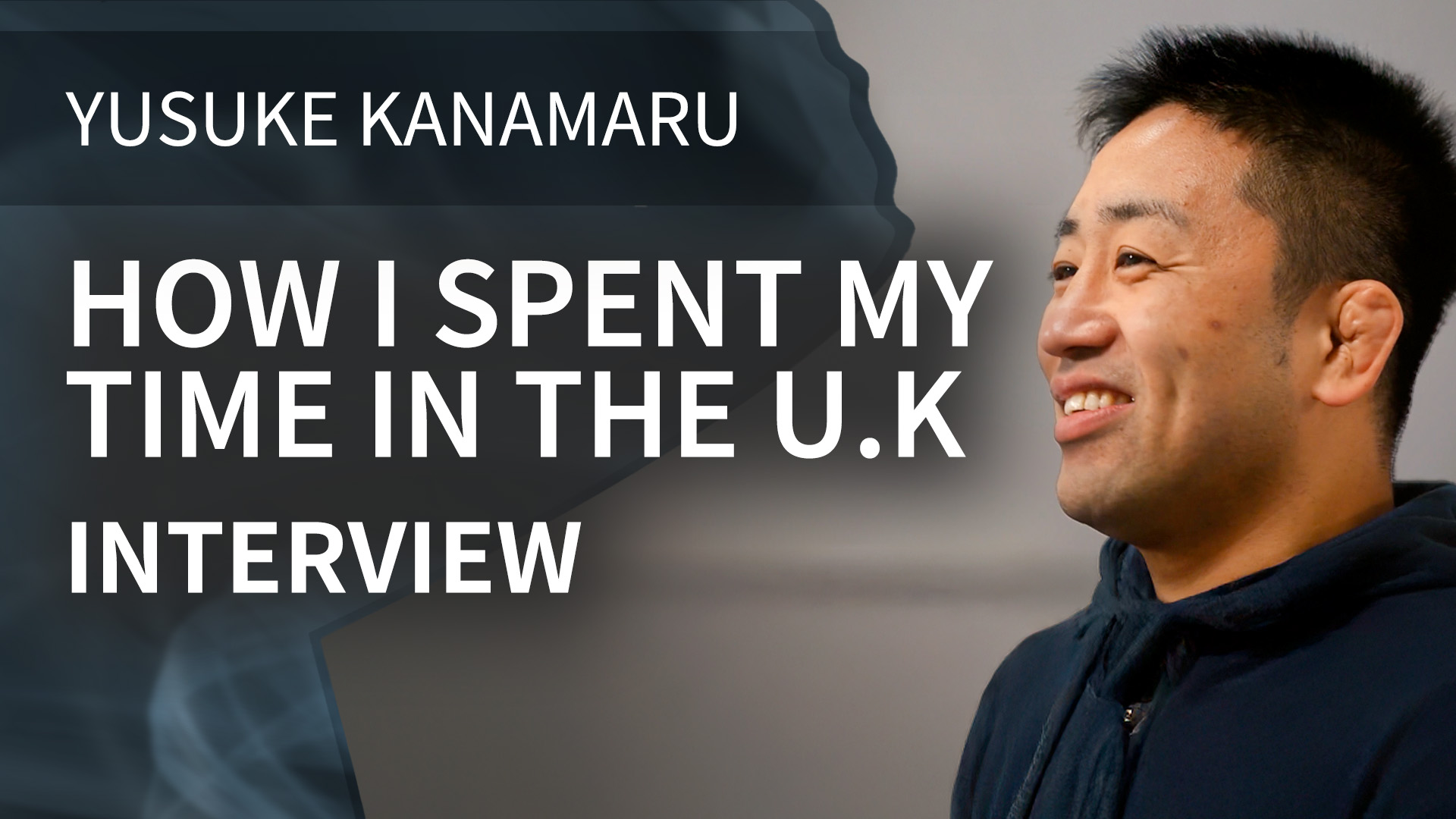 How I Spent My Time In The U.K. | Interview | Yusuke Kanamaru