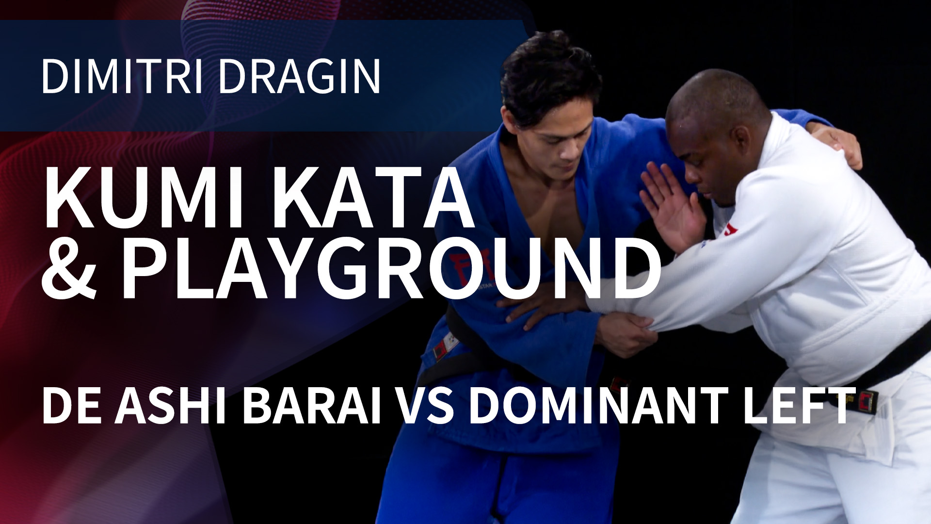 Kumi Kata & Playground | De Ashi Barai VS Dominant Left | Dimitri Dragin
