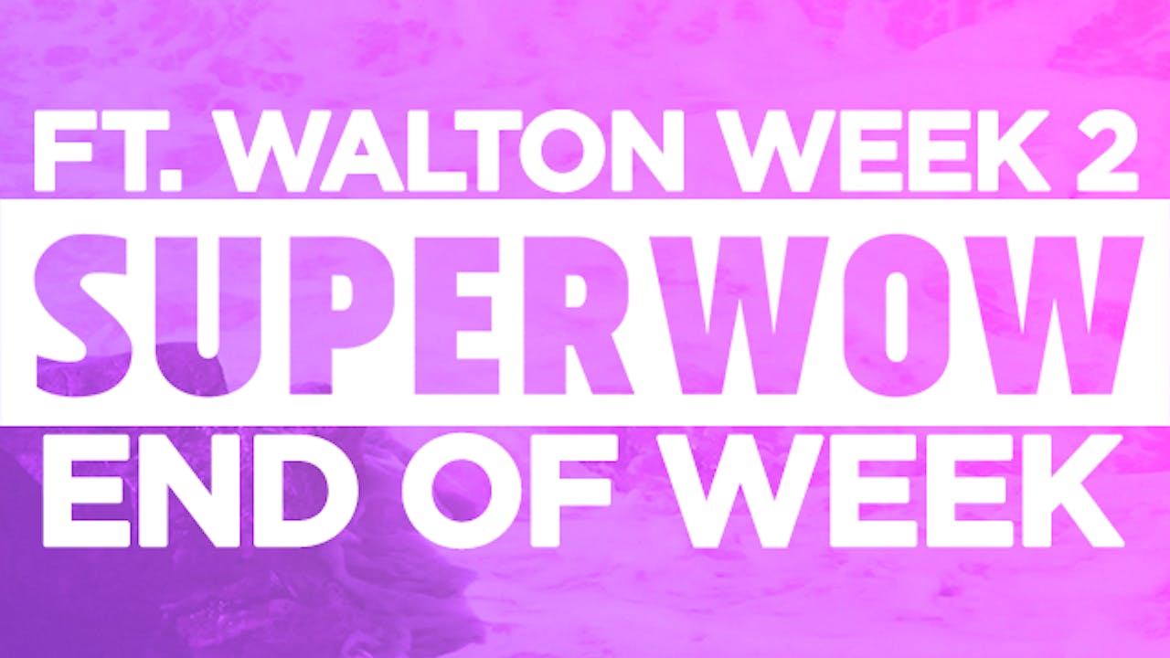 Superwow 17: Fort Walton Week 2 - End of Week Video