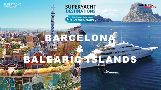 Superyacht Destination: Barcelona and Balearic Islands