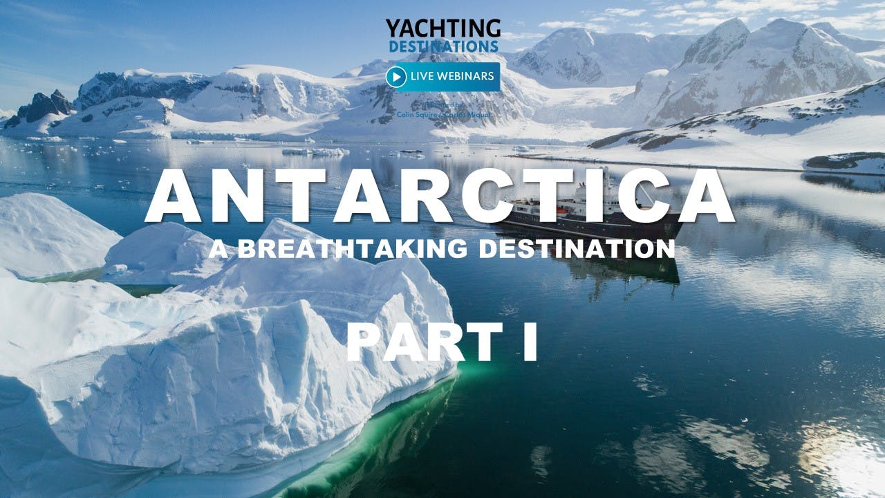 Superyacht Destination: Antarctica - Part I