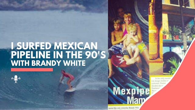 I Surfed Mexican Pipeline in the 90's