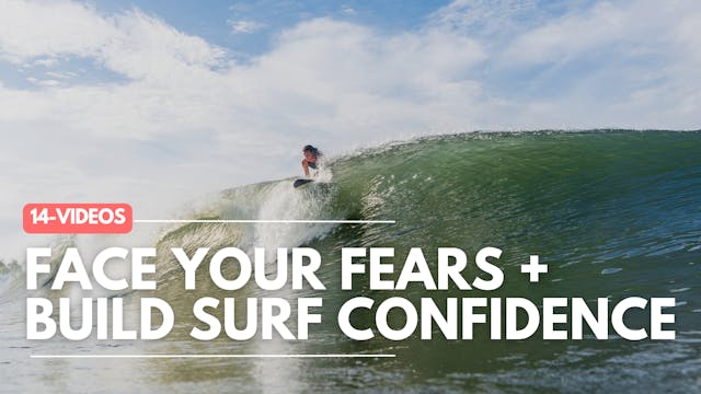 Face Your Fears + Build Surf Confidence: Start Here!