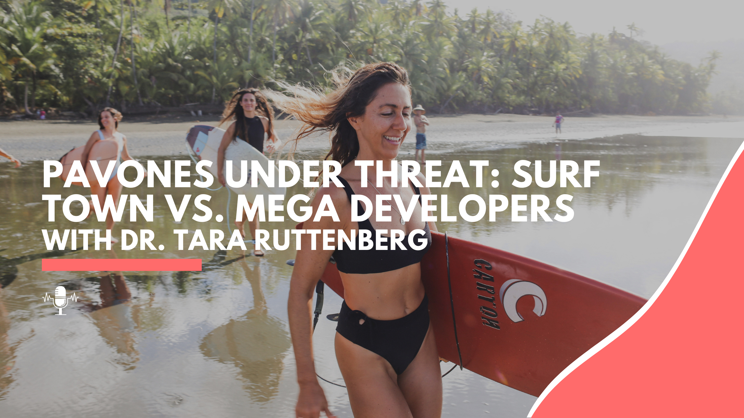 Pavones Under Threat: Surf Town vs. Mega Developers