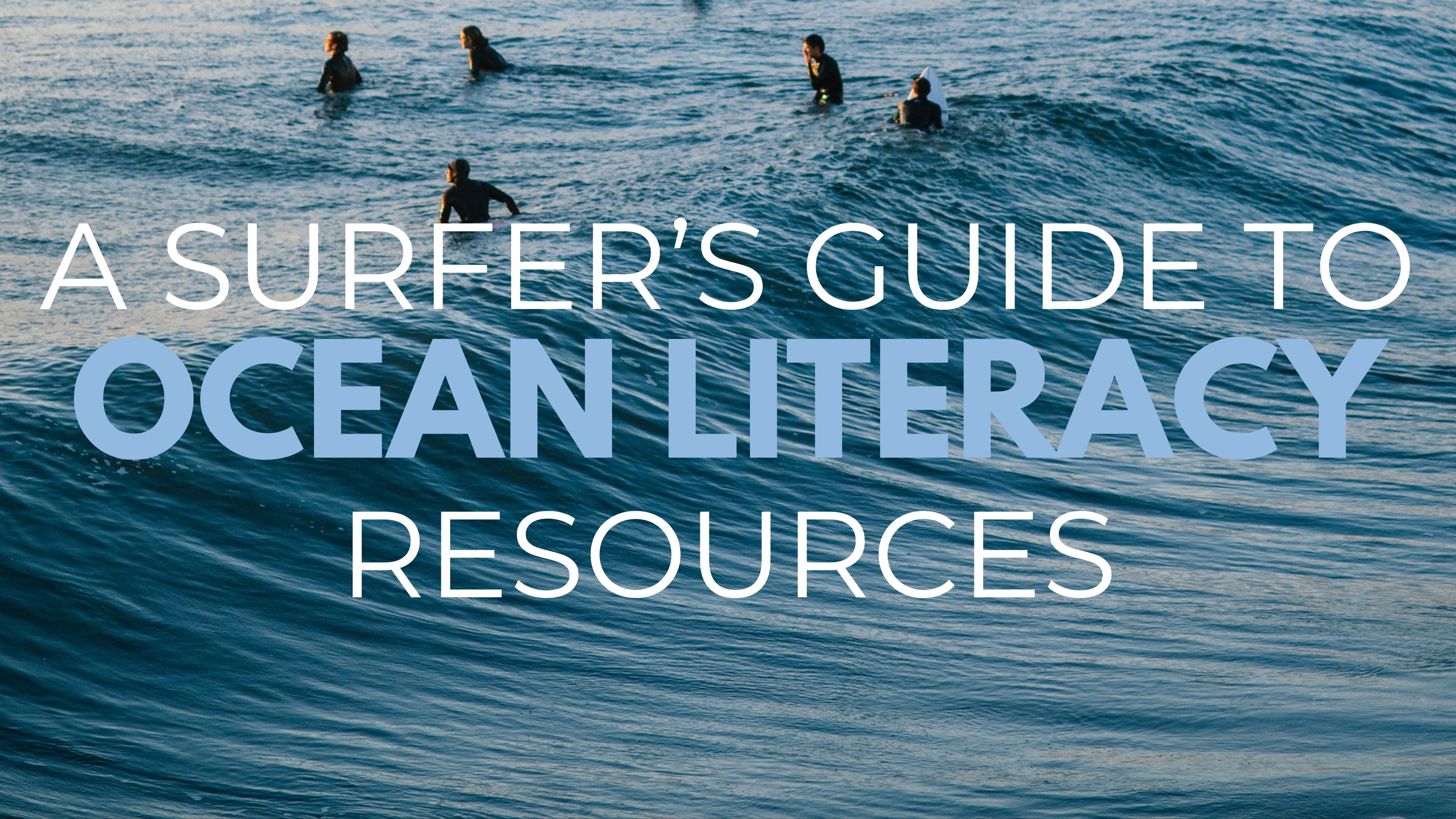 A Surfer's Guide To Ocean Literacy Resources 