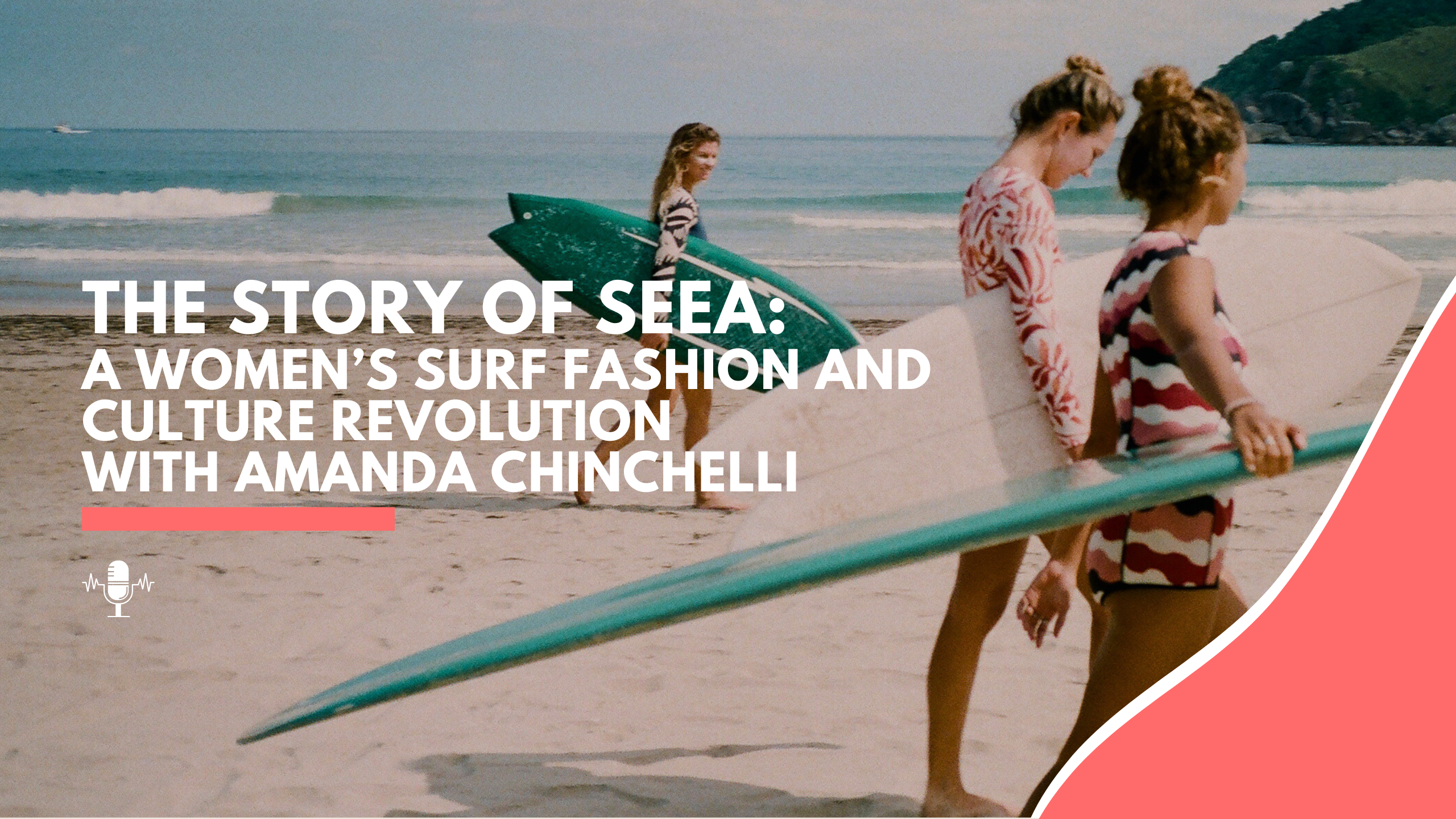 The Story of Seea: A Women’s Surf Fashion and Culture Revolution