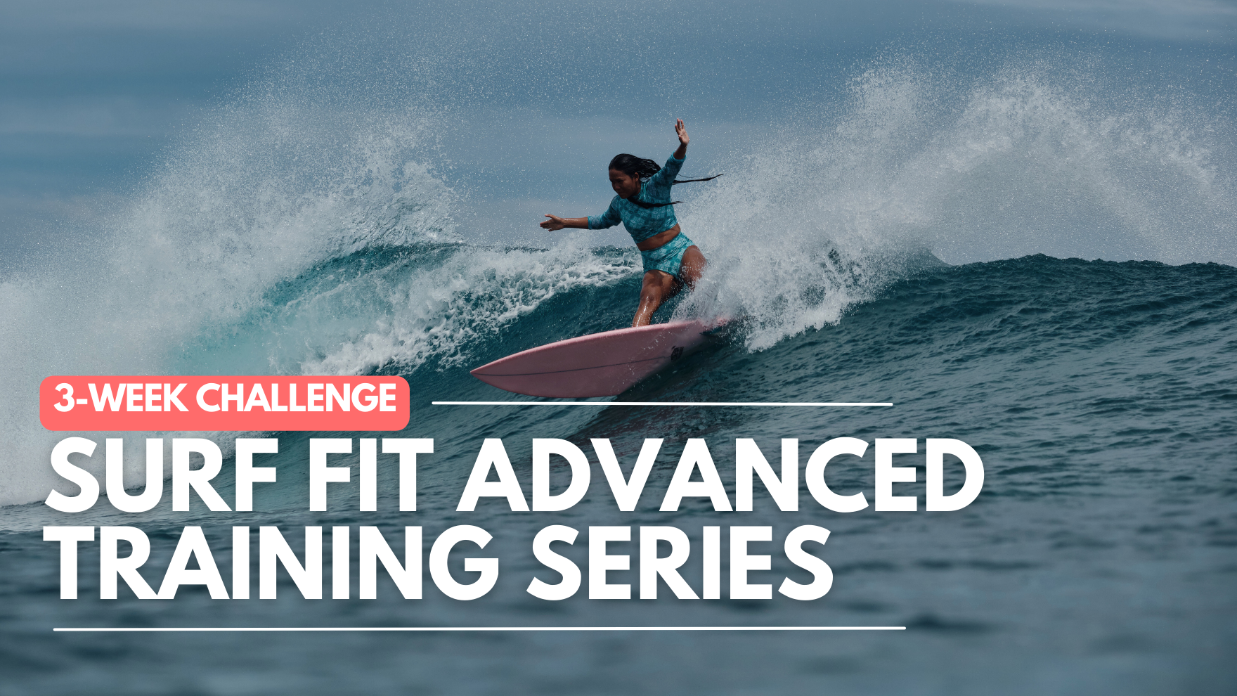 Surf Fit: 3-Week Advanced Training Series ($30)