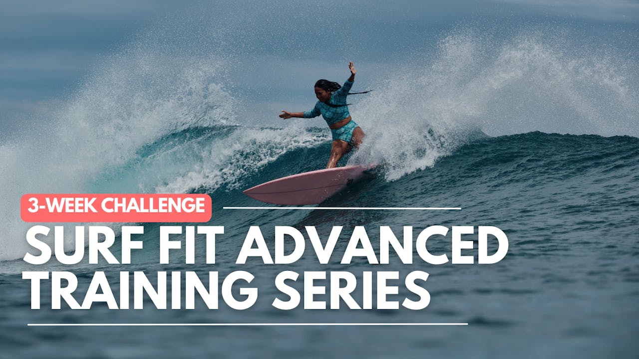 Surf Fit: 3-Week Advanced Training Series ($30)