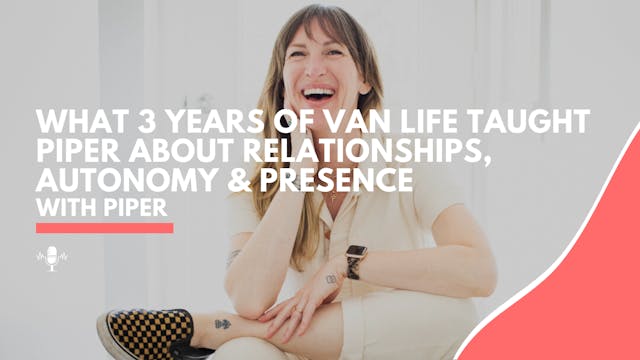 What 3 Years of Van Life Taught Piper...