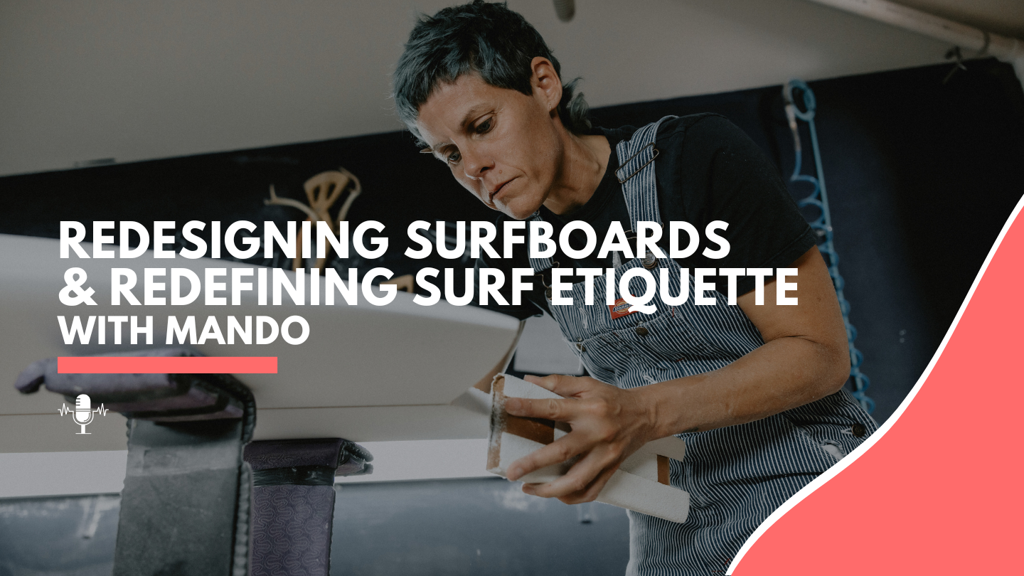 Redesigning Surfboards and Redefining Surf Etiquette