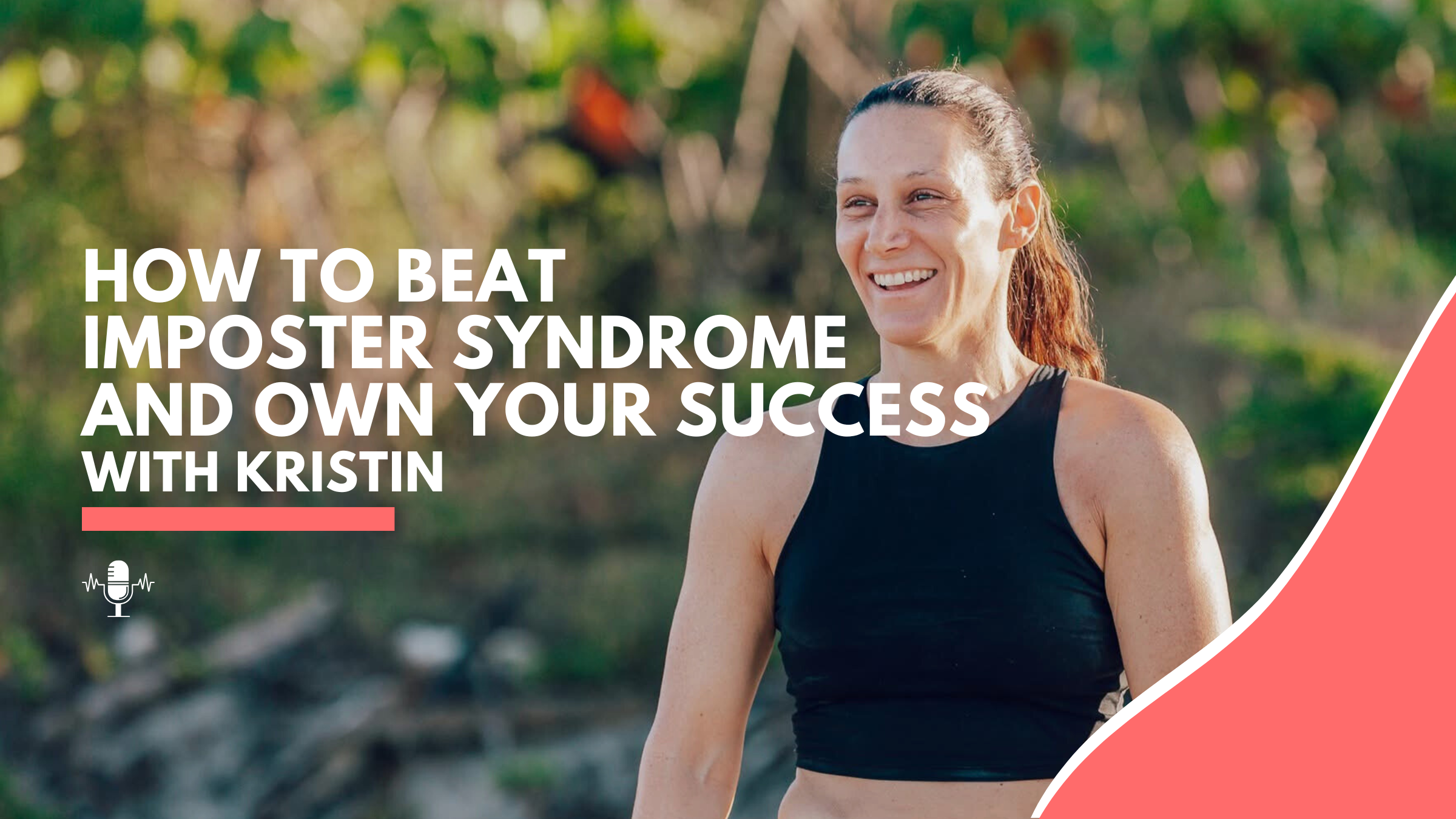 How to Beat Imposter Syndrome and Own Your Success