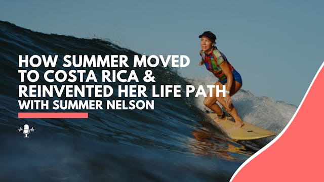 How Summer Moved to Costa Rica & Rein...