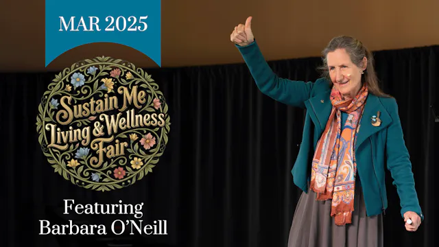 2025 Sustain Me Event | Barbara O'Neill Sessions