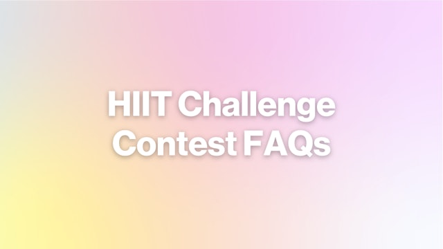 HIIT CHALLENGE | CONTEST FAQs