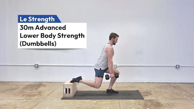 30m Advanced Lower Body Strength (DBs)