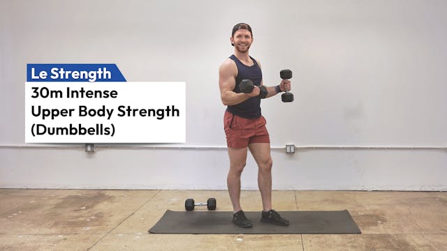 30m Intense Upper Body Strength (DBs)