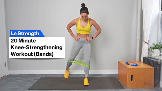 20m KNEE-STRENGTHENING WORKOUT (BANDS)