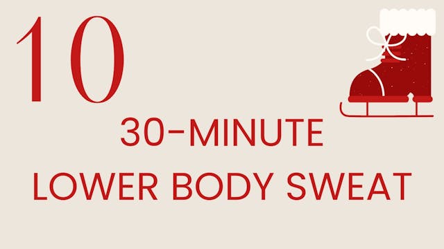 Day 10: 30-minute lower body sweat wi...