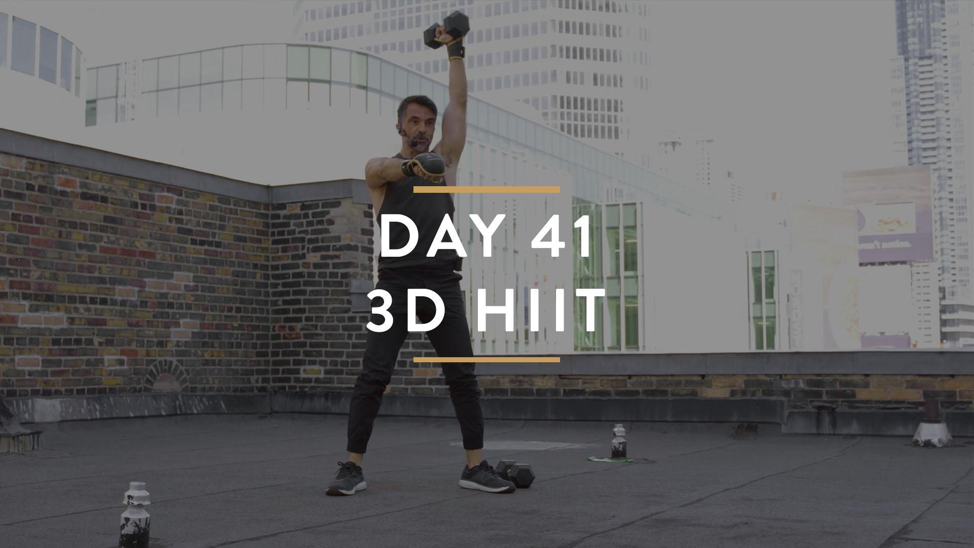 Day 41: 3D - Full Body HIIT with George - Rooftop Edition