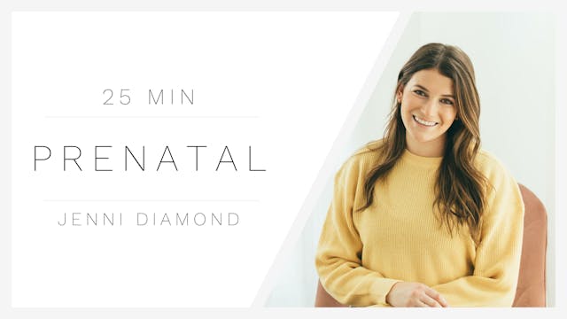 25 Min Prenatal 1 | Jenni Diamond