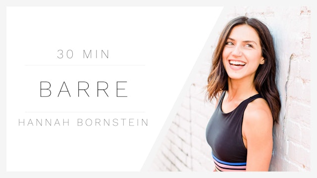 30 Min Barre 1 | Hannah Borenstein