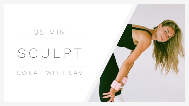 35 Min Sculpt 1 | Sweat with Sav