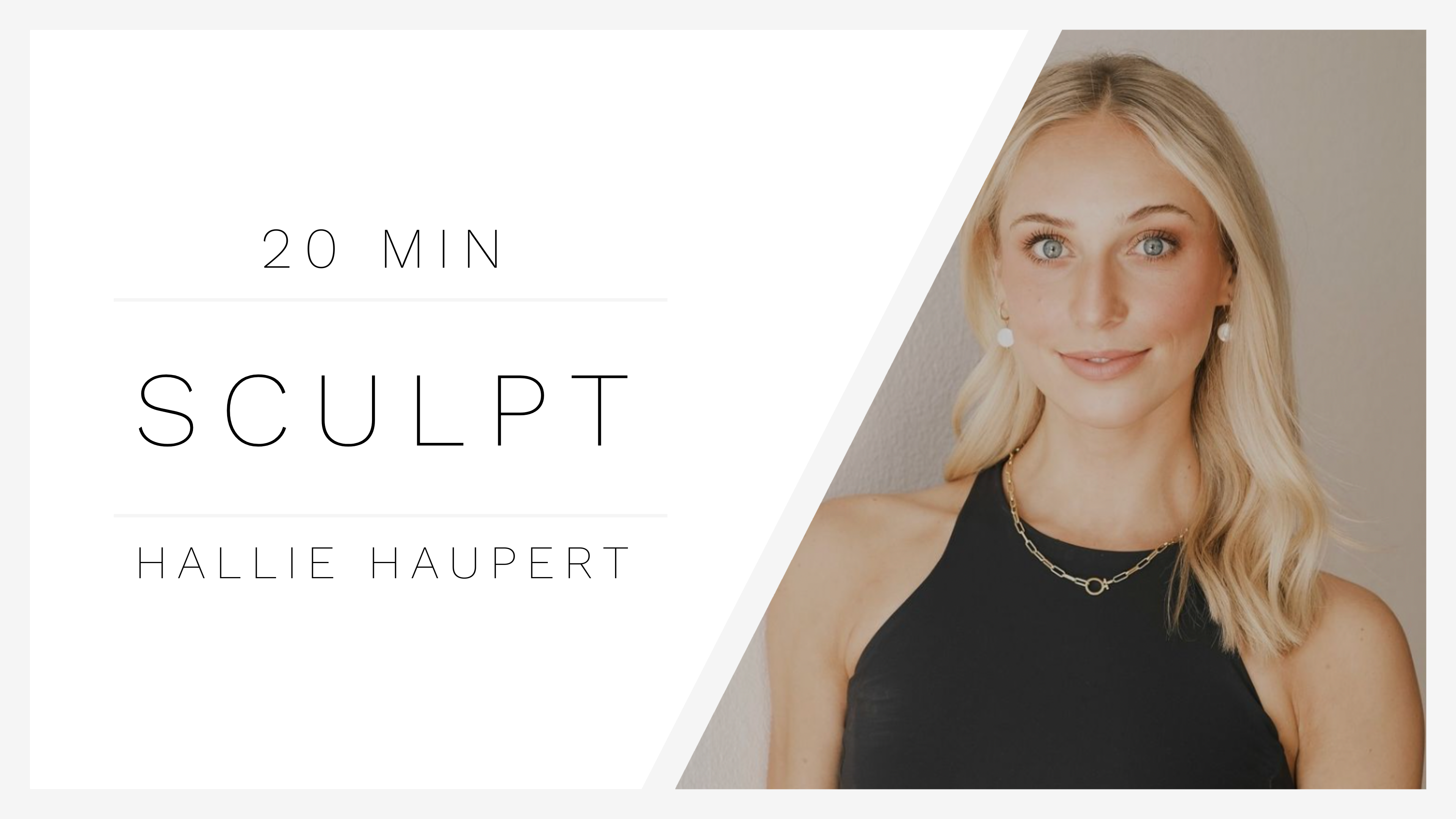 20 Min Sculpt 1 | Hallie Haupert