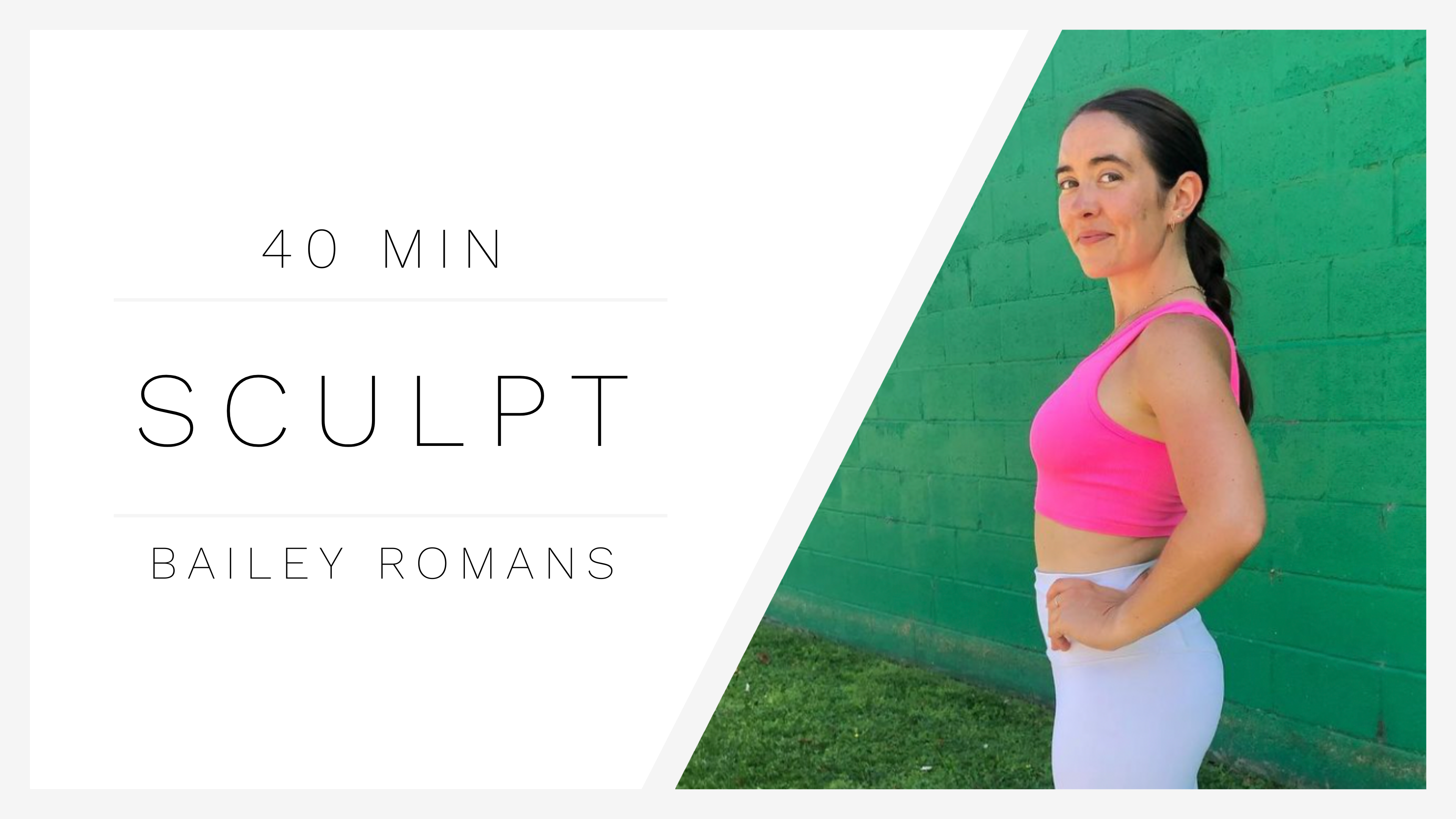 40 Min Sculpt 1 | Bailey Romans