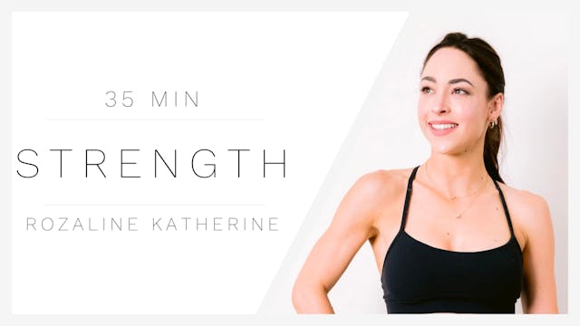 35 Min Strength 1 | Rozaline Katherine