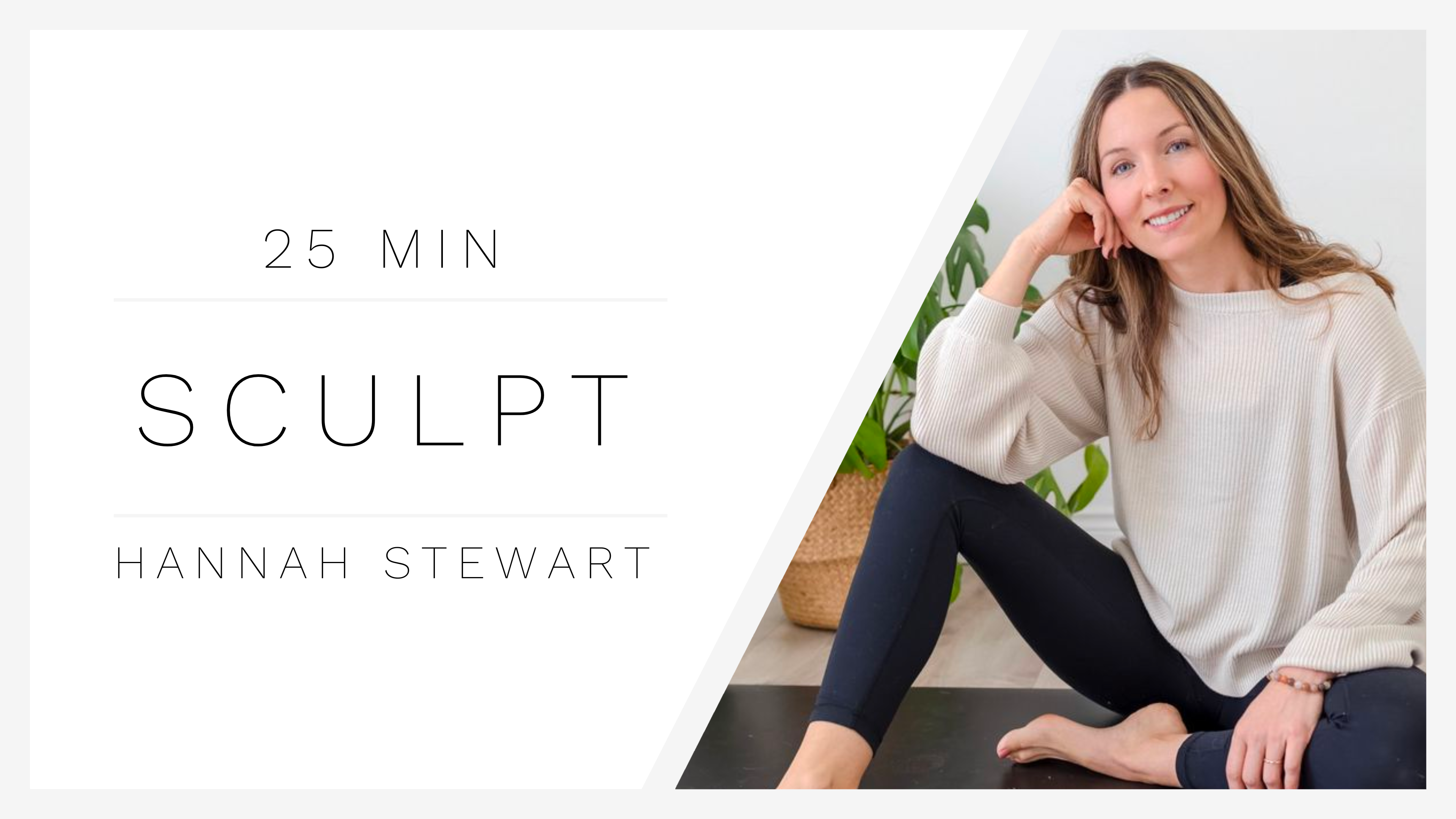 25 Min Sculpt 1 | Hannah Stewart