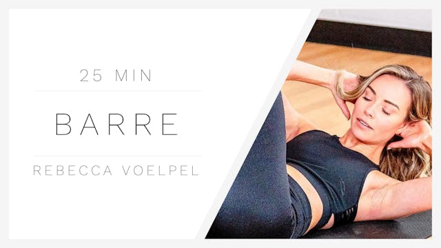 25 Min Barre 1 | Rebecca Voelpel