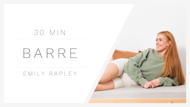 30 Min Barre 2 | Emily Rapley