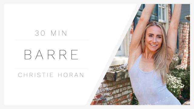 30 Min Barre 6 | Christie Horan