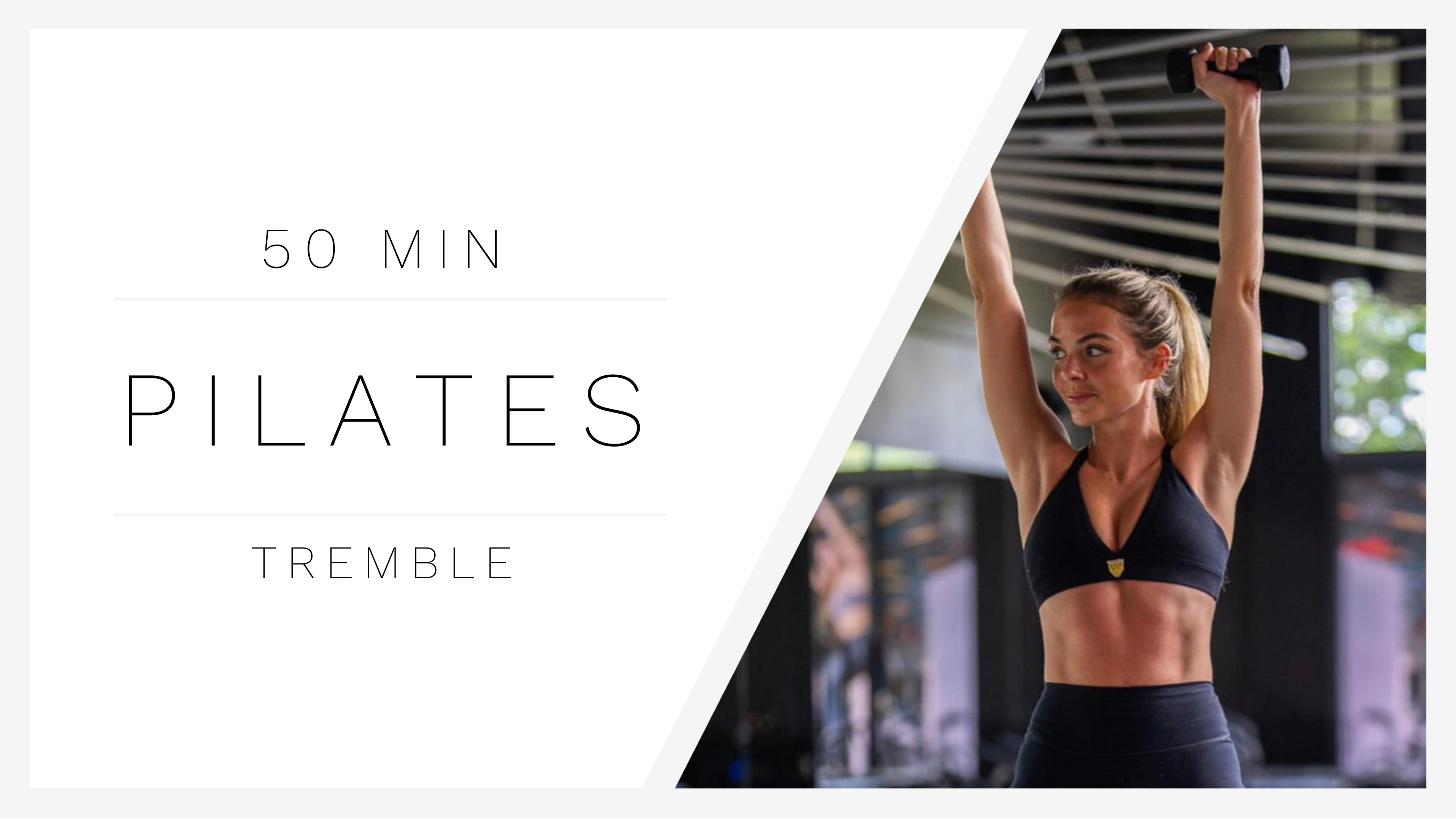 50 Min Pilates 1 | TREMBLE