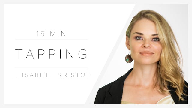 15 Min Tapping 1 | Elisabeth Kristof