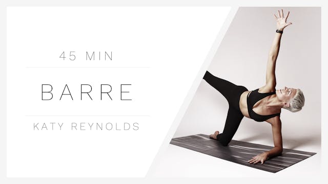 45 Min Barre 1 | Katy Reynolds