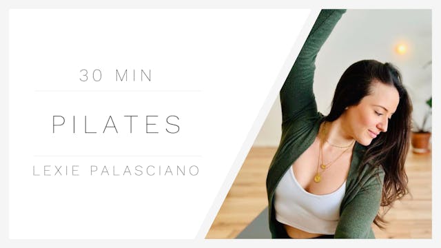 30 Min Pilates 1 | Lexie Palasciano