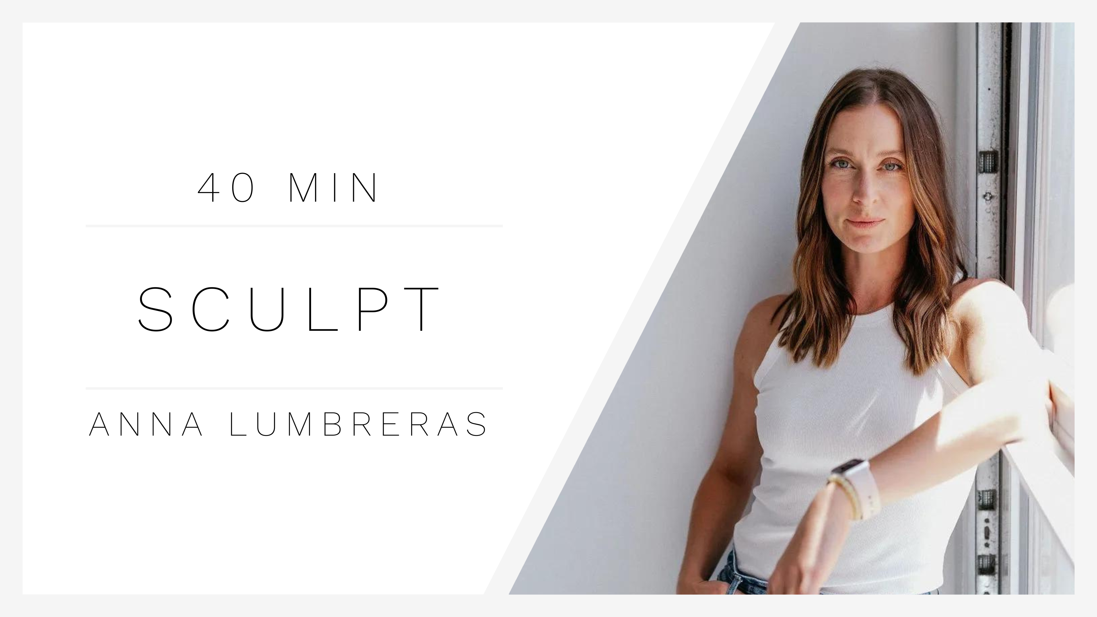 40 Min Sculpt 1 | Anna Lumbreras