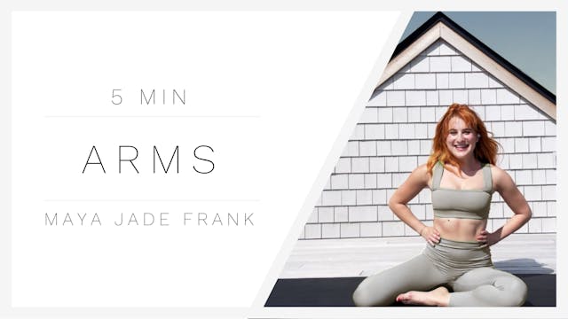 5 Min Arms 1 | Maya Jade Frank