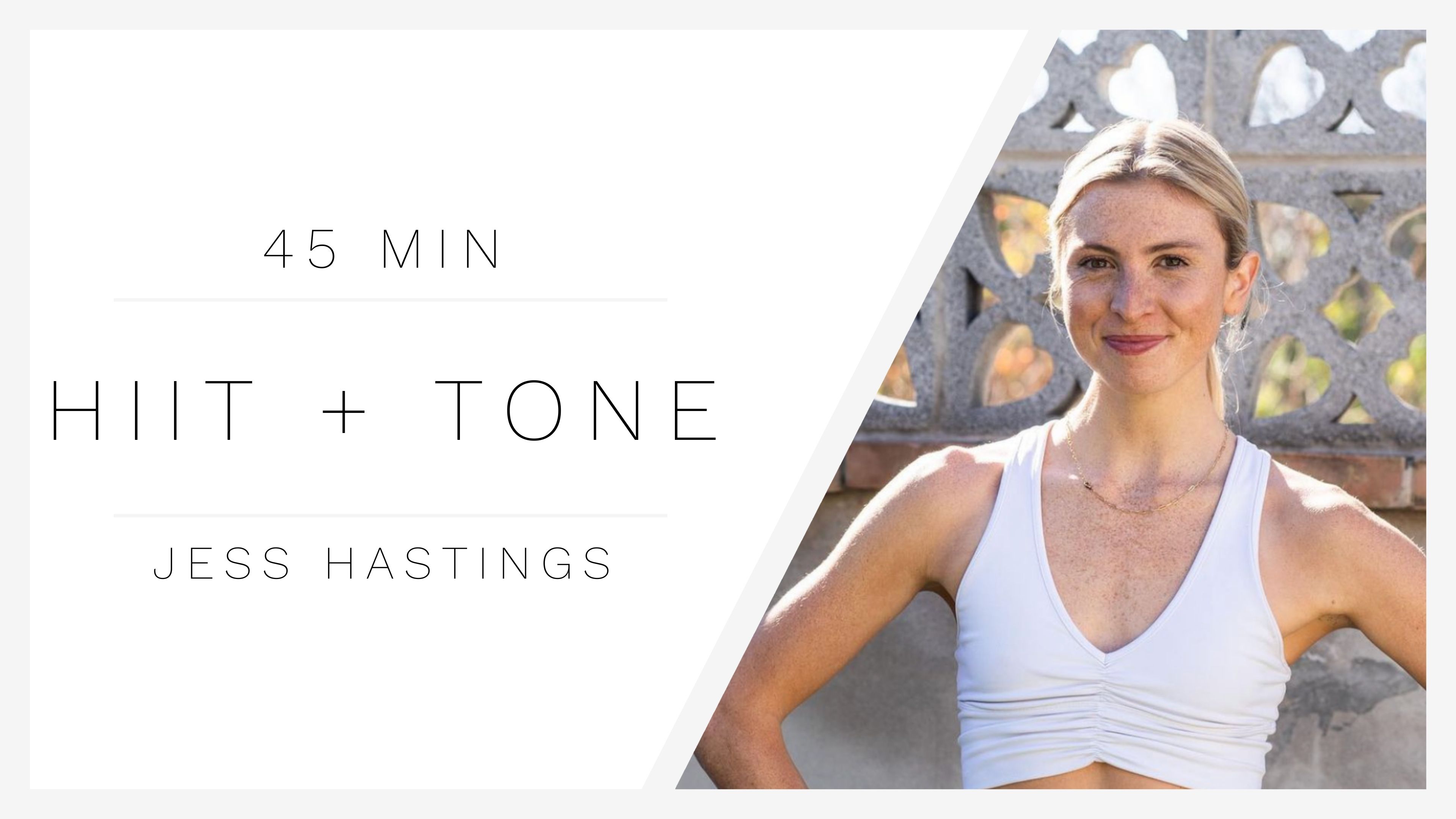 45 Min HIIT + Tone 2 | Jess Hastings