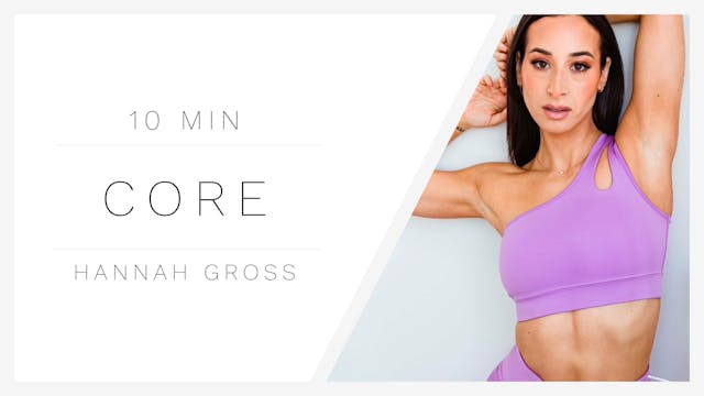 10 Min Core 1 | Hannah Gross
